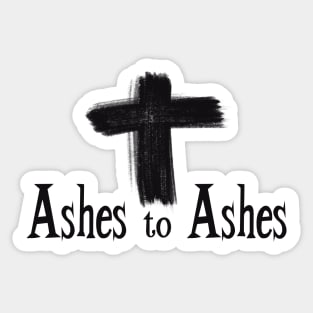 Ash Cross - Ashes to Ashes Sticker